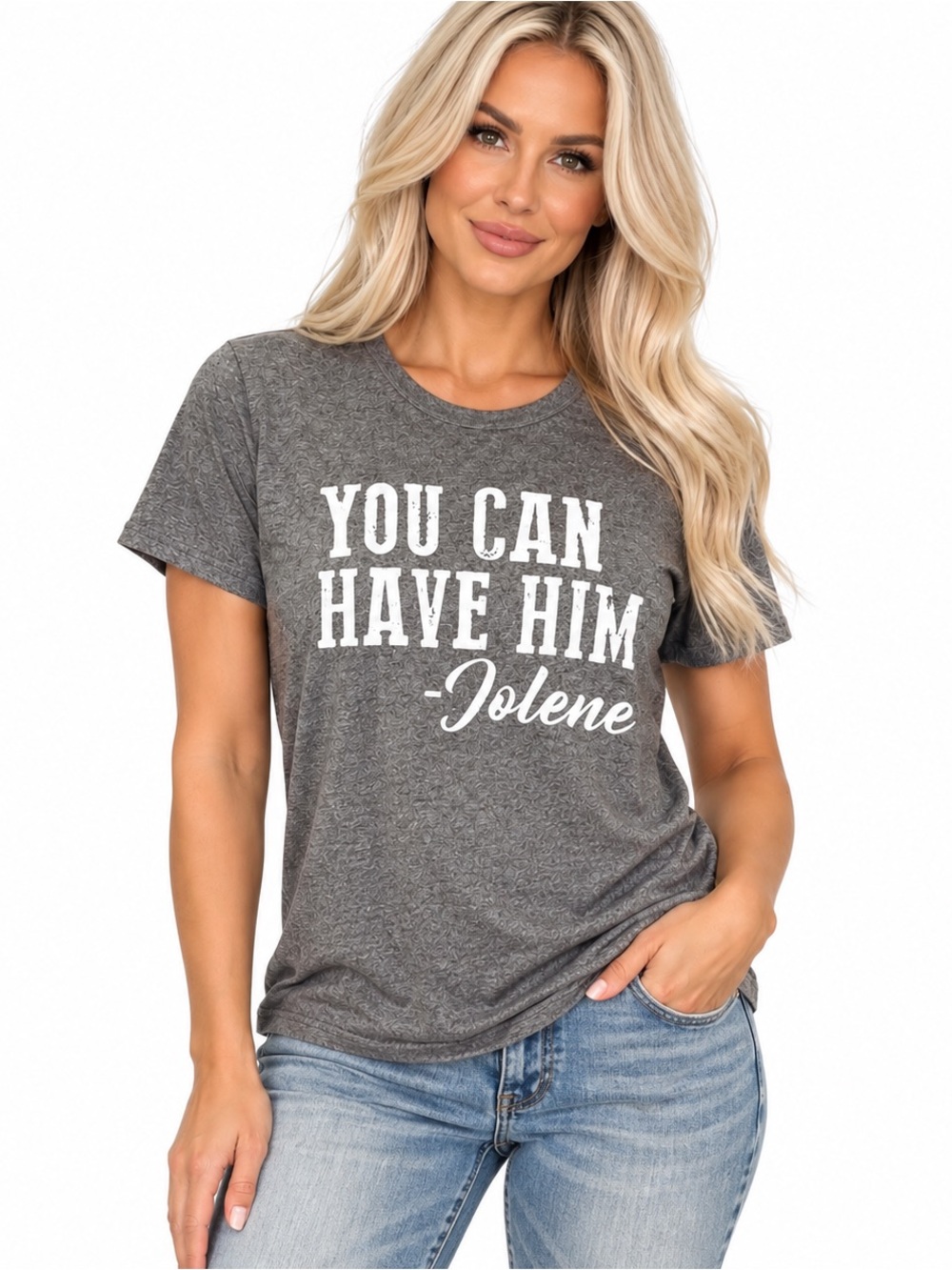 You Can Have Him Jolene Graphic Tee - Gray